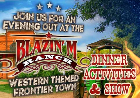 The Blazin’ M Ranch - A Western Themed Frontier Town, Dinner, and A Show